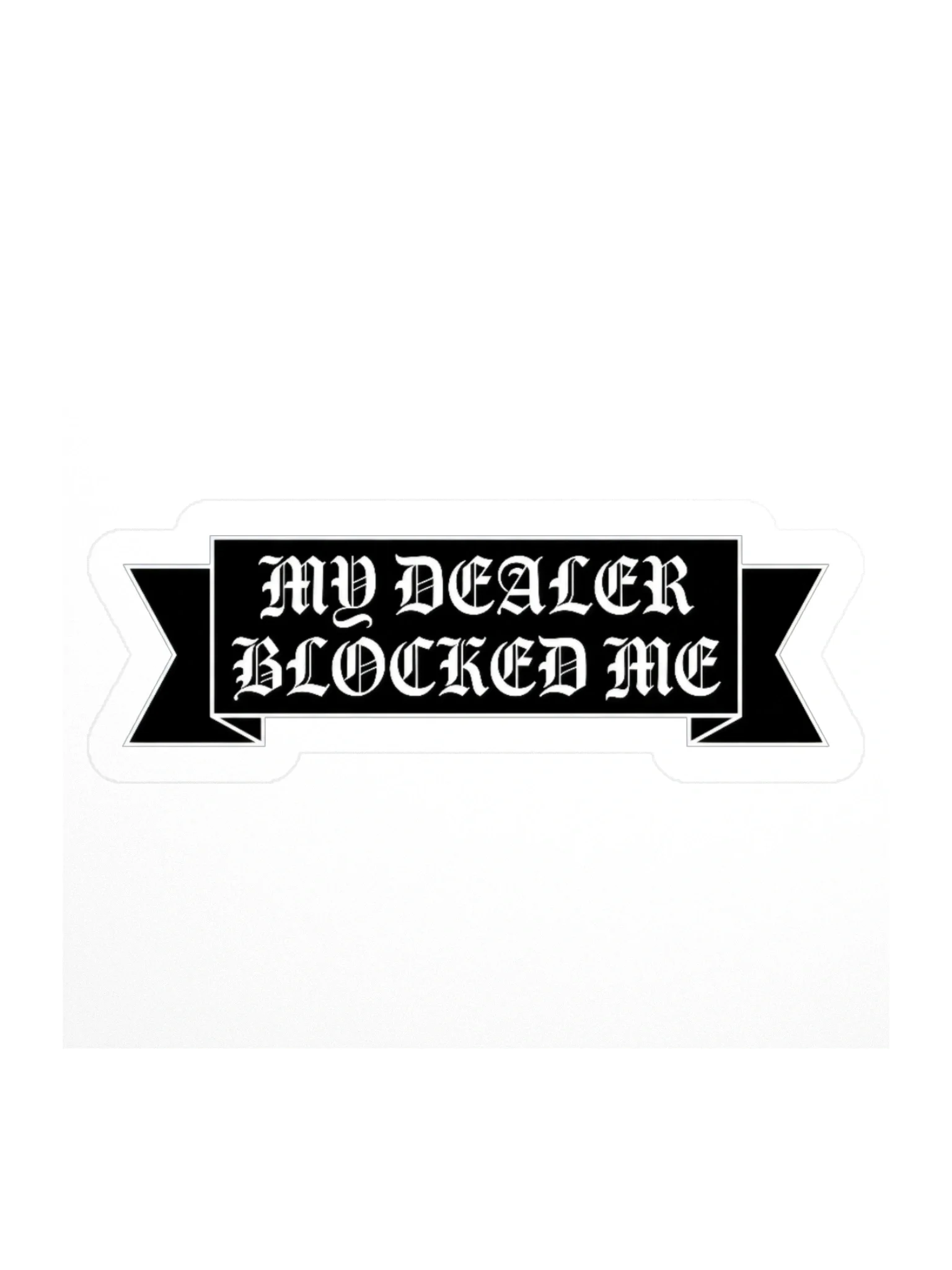 My Dealer Blocked Me -- Door 24 Sticker