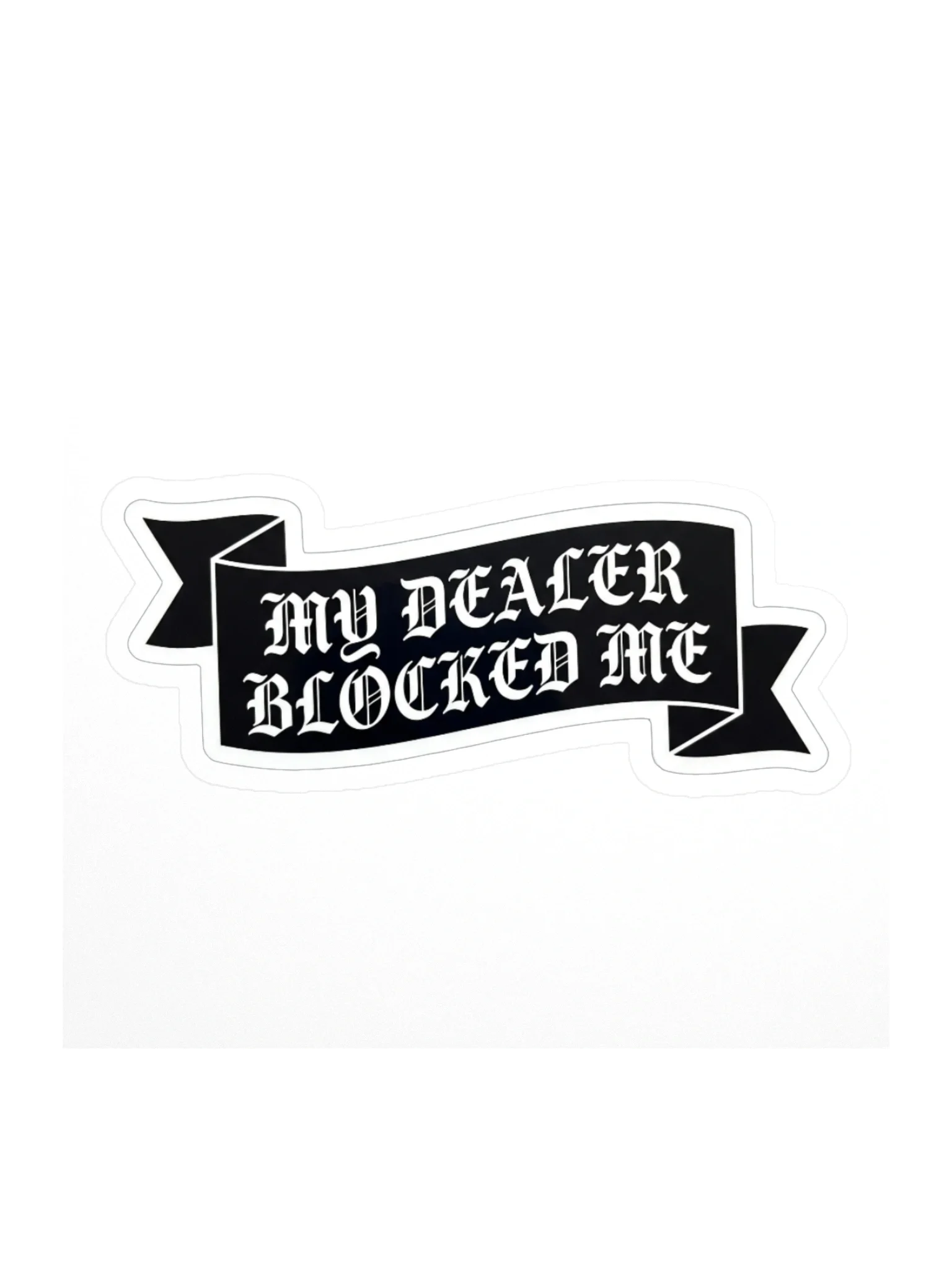 My Dealer Blocked Me Sticker